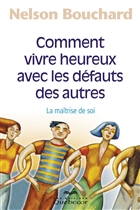 Comment vivre heureux avec les défauts des autres Comment vivre heureux avec les défauts des autres