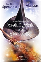 Introduction à la magie blanche et à la magie noire