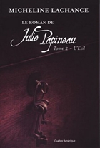 Le roman de Julie Papineau v. 02 L'exil Le roman de Julie Papineau v. 02 L'exil