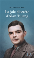 La joie discrète d'Alan Turing La joie discrète d'Alan Turing