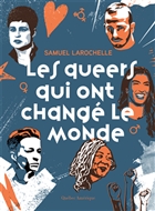 Les queers qui ont changé le monde Les queers qui ont changé le monde