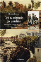 C'est ma seigneurie que je réclame : la lutte des Hurons de C'est ma seigneurie que je réclame : la lutte des Hurons de