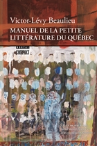 Manuel de la petite littérature du Québec Manuel de la petite littérature du Québec