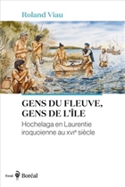 Gens du fleuve, gens de l'île. Hochelaga en Laurentie iroquo