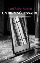 Un bien nécessaire. Éloge de la traduction littéraire Un bien nécessaire. Éloge de la traduction littéraire