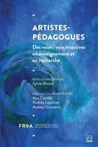 Artistes-pédagogues. Des voies/voix énactives en enseignement