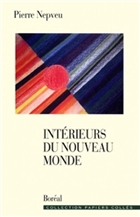 Intérieurs du Nouveau Monde Intérieurs du Nouveau Monde