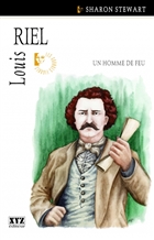 Louis riel un homme de feu