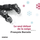 Le Seul défaut de la neige : novella Le Seul défaut de la neige : novella