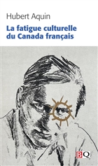 La fatigue culturelle du Canada français La fatigue culturelle du Canada français