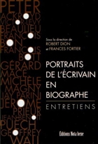 Portraits de l'écrivain en biographe Portraits de l'écrivain en biographe