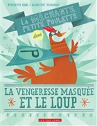 La méchante petite poulette dans La vengeresse masquée et le loup