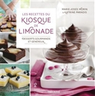 Les recettes du Kiosque de limonade: desserts gourmands et génére