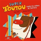 Super toutou contre les voleurs de fourrures serie super toutou