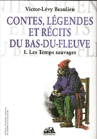 Contes legendes et recits du bas du fleuve Contes legendes et recits du bas du fleuve