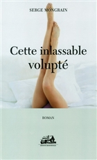 Cette inlassable volupté