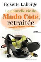 La nouvelle vie de Mado Côté, retraitée La nouvelle vie de Mado Côté, retraitée