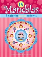 15 mandalas à colorier pour les enfants 15 mandalas à colorier pour les enfants