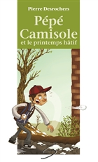Pépé Camisole et le printemps hâtif Pépé Camisole et le printemps hâtif