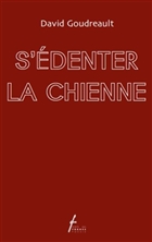 S'édenter la chienne S'édenter la chienne