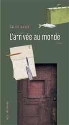 L'Arrivée au monde L'Arrivée au monde
