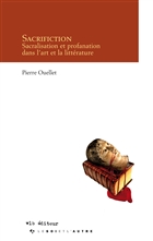 Sacrifiction: sacralisation et profanation dans l'art et la Sacrifiction: sacralisation et profanation dans l'art et la