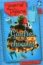 Le journal de Dylane v 11 Gaufres au chocolat Le journal de Dylane v 11 Gaufres au chocolat