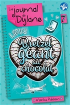 Le journal de Dylane v 07 Bretzel géant au chocolat Le journal de Dylane v 07 Bretzel géant au chocolat