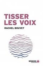 Tisser les voix Tisser les voix