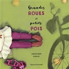 Grandes roues et petits pois Grandes roues et petits pois