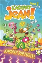 L'Agent Jean! Saison 2 t 01 Épopée virtuelle L'Agent Jean! Saison 2 t 01 Épopée virtuelle