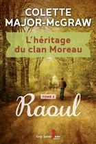 L'héritage du clan Moreau v 02 Raoul L'héritage du clan Moreau v 02 Raoul