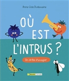 Où est l'intrus ? Un drôle d'imagier Où est l'intrus ? Un drôle d'imagier