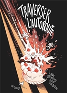 Traverser l'autoroute Traverser l'autoroute