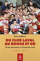 Du club Laval au Rouge et Or. 95 ans de hockey à l'Universit Du club Laval au Rouge et Or. 95 ans de hockey à l'Universit