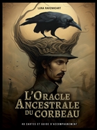 L'oracle ancestrale du corbeau L'oracle ancestrale du corbeau