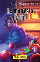 Le mauvais lutin Le mauvais lutin