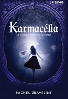 Karmacélia. Le destin croisé des sorcières