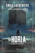 Le Horla. La fracture corrompue Le Horla. La fracture corrompue