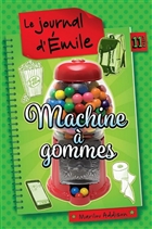 Le journal d'Emile v 11.5 Machine à gommes N éd. Le journal d'Emile v 11.5 Machine à gommes N éd.