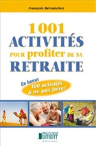 1001 activités pour profiter de la retraite 1001 activités pour profiter de la retraite
