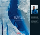 Le Dernier continent : 430 jours pour réfléchir à l'Antarcti