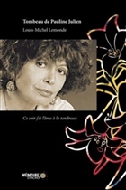 Tombeau de Pauline Julien. Ce soir j'ai l'âme à la tend Tombeau de Pauline Julien. Ce soir j'ai l'âme à la tend