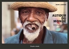 Autour du monde : récits et photographies Autour du monde : récits et photographies