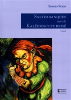 Saltimbanques : Suivi de, Kaléidoscope brisé