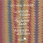 La ceinture fléchée The arrow sash = Aienkwire atiatahna La ceinture fléchée The arrow sash = Aienkwire atiatahna