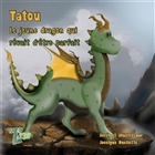 Tatou, le jeune dragon qui rêvait d'être parfait Tatou, le jeune dragon qui rêvait d'être parfait