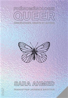 Phénoménologie queer. Orientations, objets et autres Phénoménologie queer. Orientations, objets et autres