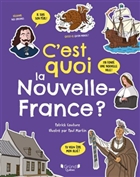 C'est quoi la Nouvelle-France ? C'est quoi la Nouvelle-France ?