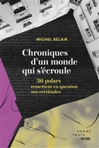 Chroniques d'un monde qui s'écroule. 36 polars qui reme Chroniques d'un monde qui s'écroule. 36 polars qui reme